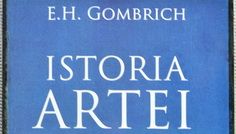 Istoria Artei de E.H. Gombrich