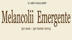 „Melancolii emergente” – expozitie colectiva la U Art Gallery