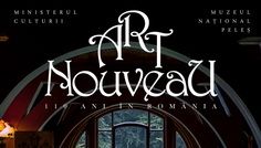 Vizitati gratuit expozitia Art Nouveau. 15 ianuarie @ Muzeul National Peles