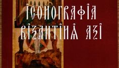 Ion Lazar – Iconografia bizantina azi