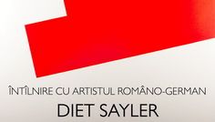 Întîlnire cu artistul româno-german Diet Sayler la Galeria 418