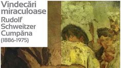 Vindecări miraculoase – Rudolf Schweitzer Cumpăna @ Palatul Suţu