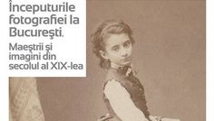 Fotografii mai puțin cunoscute sunt prezentate publicului într-o expoziție document @ Palatul Suțu