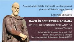 Eveniment editorial: lansarea cărții  Dacii în sculptura romană.Studiu de iconografie antică