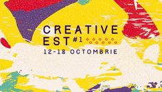 Creative EST – festival dedicat industriilor creative – 12-18 octombrie