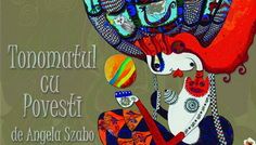 TONOMATUL CU POVEȘTI – expozitie ANGELA SZABO @ Galeria Odeon