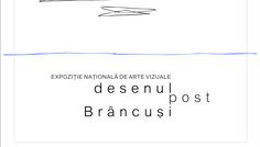 Expoziția Natională de arte vizuale “Desenul post Brâncuși” @ Galeriile Municipale de Artă din Târgu Jiu