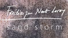 FRÉDÉRIQUE NEUTS LEROY ”Sand Storm” @ Zid Gallery