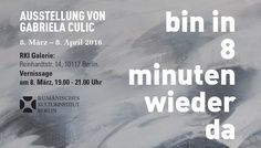 Gabriela Culic „Revin in 8 minute” @ Galeria ICR Berlin