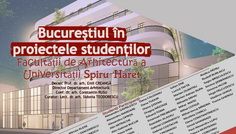 Expoziţia Bucureştiul în proiectele studenţilor Facultăţii de Arhitectură a Universităţii Spiru Haret, la Palatul Suțu!