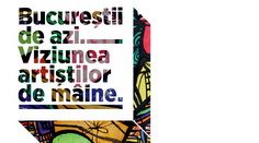 Bucurestiul de azi. Viziunea artistilor de maine