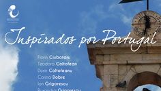 “Inspirados por Portugal” – Expoziție Contemporanii la Ambasada Portugaliei din România