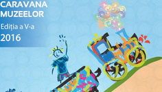 Caravana Muzeelor porneşte prin opt muzee din Bucureşti