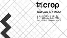 Razvan Nastase – “CROP” @ The Room