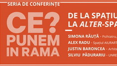 Conferința #CePunemÎnRamă 2 @ Sala Cafenea de la ARCUB