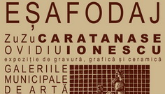 „Eșafodaj” – ZuZu Caratanase și Ovidiu Ionescu